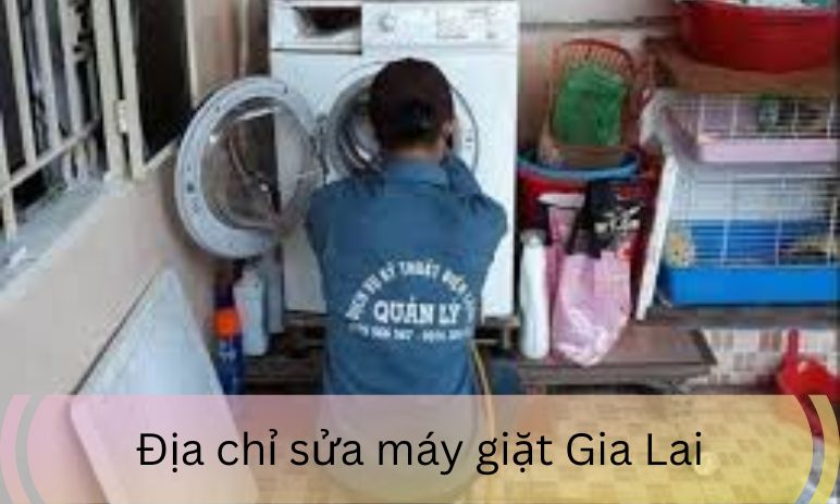 Địa chỉ sửa máy giặt Gia Lai