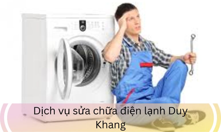 Dịch vụ sửa chữa điện lạnh Duy Khang