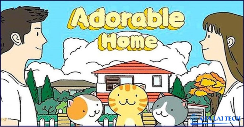 Cách hack game Adorable Home mới nhất 2023 - Gia Lai Tech
